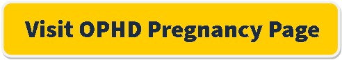 Visit OPHD Pregnancy Page here